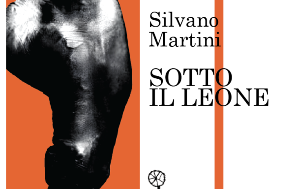 [dia•foria #43 – Silvano Martini – Sotto il Leone